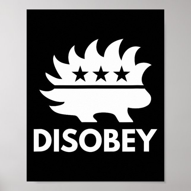 Disobey Libertarian Porcupine Resist Tyranny Gift  Poster (Front)