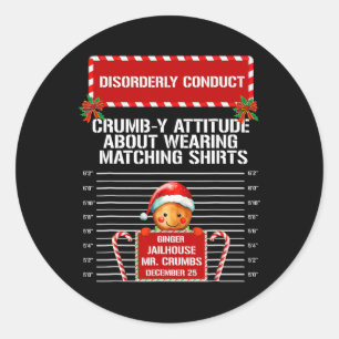 Disorderly Conduct Gingerbread Inmate Christmas Ma Classic Round Sticker