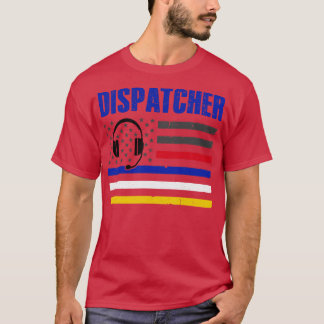 Dispatcher 911 Emergency Police Fire EMS American T-Shirt