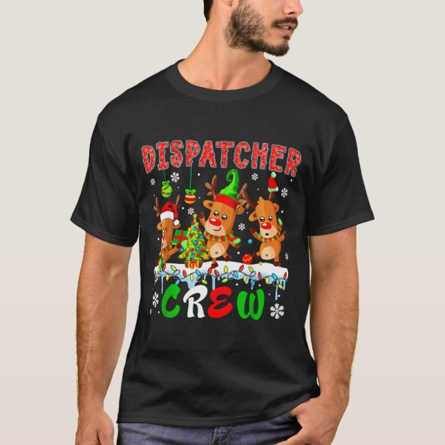 Dispatcher Crew Three Cute Santa Elf Reindeers Xma T-Shirt (Front)