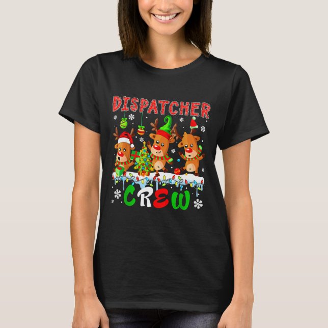 Dispatcher Crew Three Cute Santa Elf Reindeers Xma T-Shirt (Front)