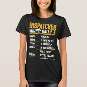 Dispatcher Hourly Rate   Emergency Dispatcher T-Shirt