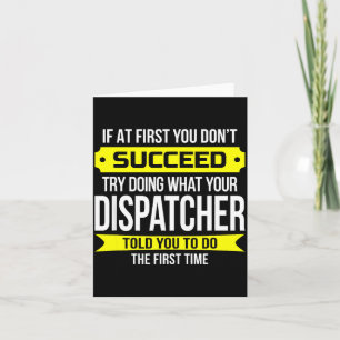 Dispatcher If At First You Don't Succeed Funny Gif Card