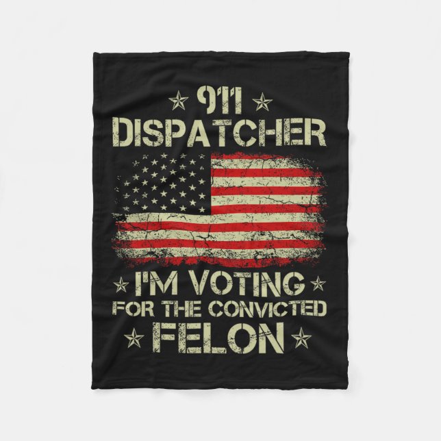 Dispatcher I'm Voting For The Convicted Felon Funn Fleece Blanket (Front)