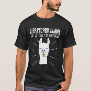 Dispatcher Llama Emergency dispatcher T-Shirt