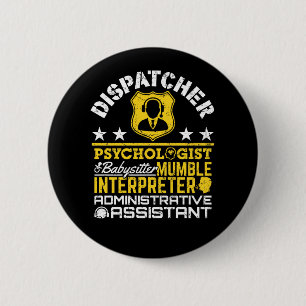 Dispatcher Unofficial Roles Funny 911 Dispatch 6 Cm Round Badge