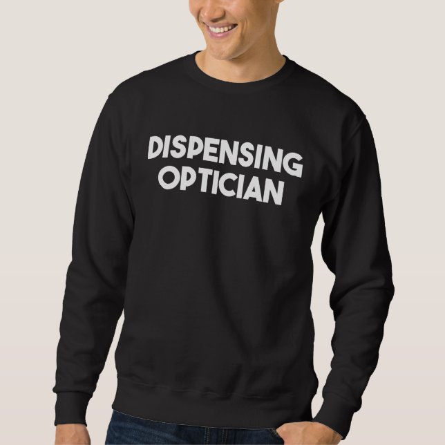 Dispensing Optician Sweatshirt (Front)