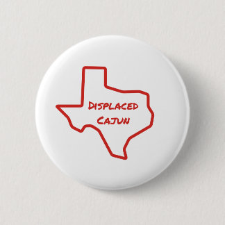 Displaced Cajun Texas 6 Cm Round Badge