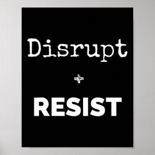 Disrupt And Resist Protest Shirt  Poster