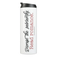 Disrupt the Patriarchy. Read Romance tumbler