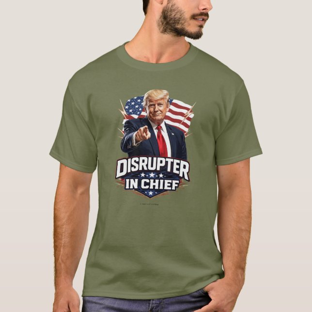 Disrupter In Chief -  T-Shirt (Front)