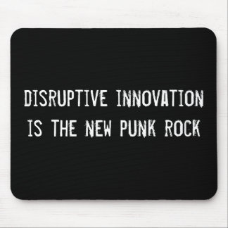 disruptive innovation is the new punk rock mouse mat