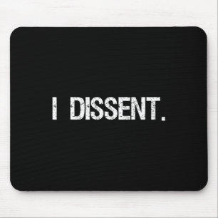 Dissent Anti-trump Scotus Liberal  Mouse Mat