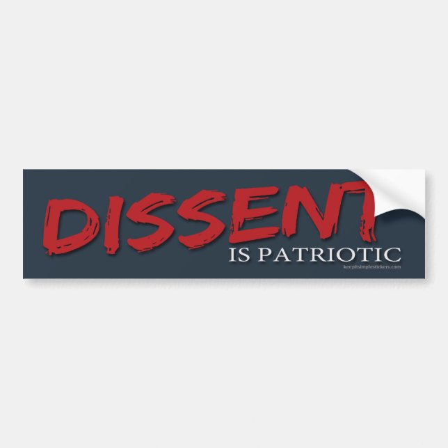 Dissent is Patriotic Bumper Sticker (Front)