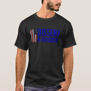 Dissent Is Patriotic  Feminist Activist Protest T-Shirt
