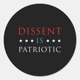 Dissent Is Patriotic Shirt Usa Political Resist Pr Classic Round Sticker