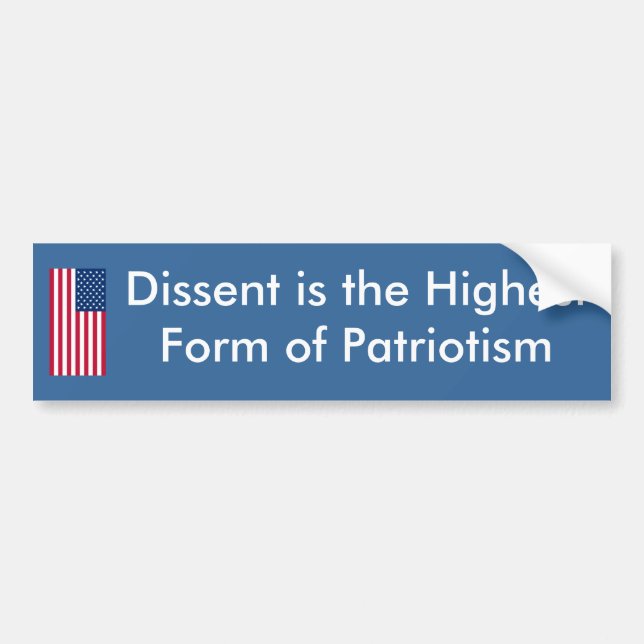 Dissent is the Highest Form of Patriotism Bumper Sticker (Front)