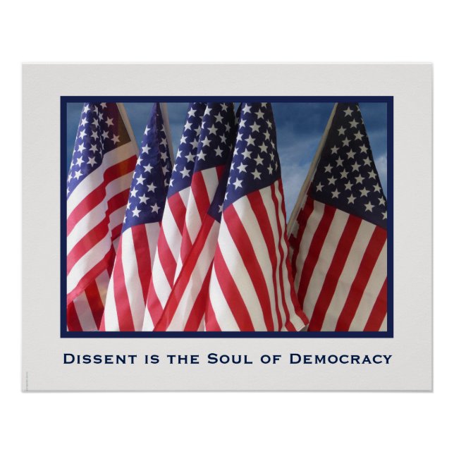 Dissent is the Soul of Democracy Poster 25" x 20" (Front)