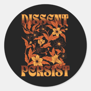 Dissent Persist Subtle Floral Anti Trump Resist Fe Classic Round Sticker