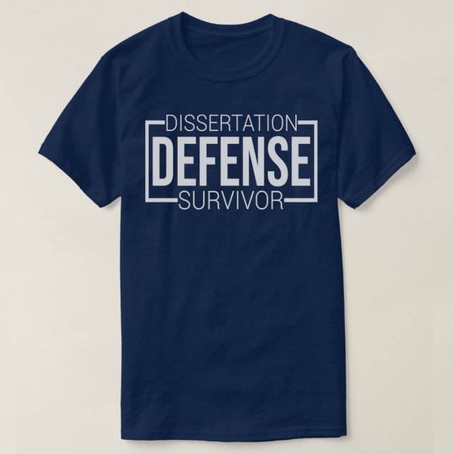 Dissertation Defence Survivor Phd Graduation Gift  T-Shirt (Design Front)