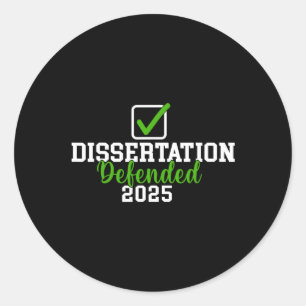 Dissertation Defended 2025 For Phd Edd Doctorate G Classic Round Sticker