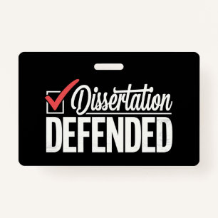 Dissertation Defended PhD Graduate Graduation ID Badge