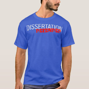 Dissertation Defended T-Shirt
