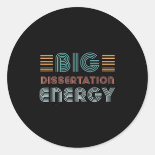 Dissertation Writing Thesis Defence Phd Doctoral C Classic Round Sticker