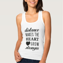 Distance Makes the Heart Grow Stronger Tank