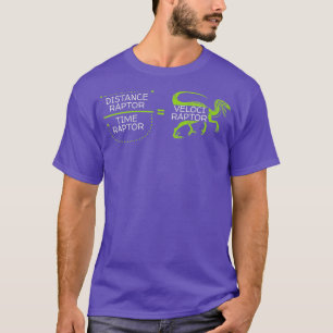 Distance Raptor Time Raptor Velociraptor T-Shirt