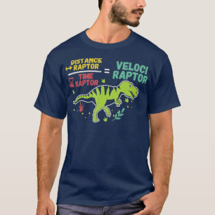 Distance Time Equals Velociraptor Gift T-Shirt
