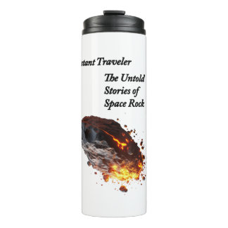 "Distant Traveller: Untold Stories of Space Rock Thermal Tumbler