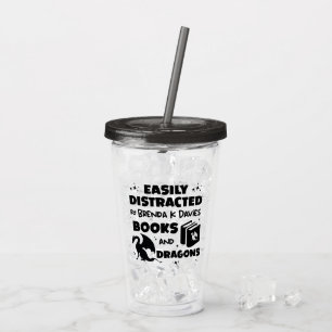 Distracted By Brenda K Davies Books and Dragons Acrylic Tumbler