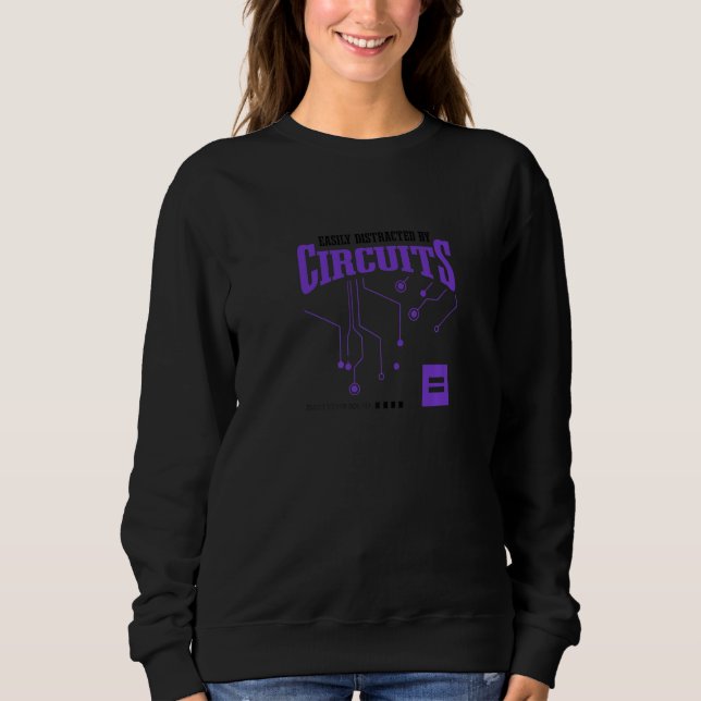 Distracted By Circuits Ironic Saying Electrician   Sweatshirt (Front)