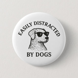 Distracted by Dogs 6 Cm Round Badge