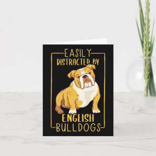 Distracted By English Bulldogs – Cute English Bull Card