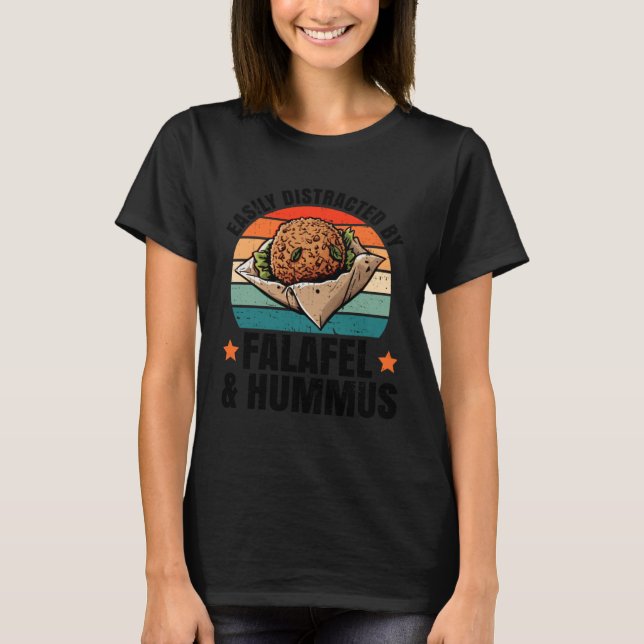 Distracted by Falafe and Hummus Levantine Food Che T-Shirt (Front)