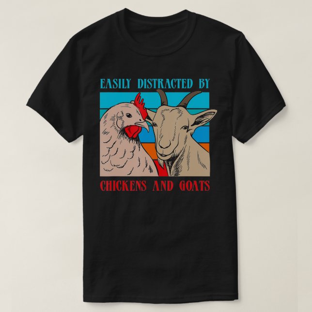 Distracted By Goats Chickens Funny Farmer Gift Ran T-Shirt (Design Front)