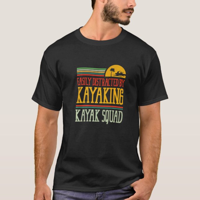 Distracted by Kayaking Canoe Paddling Kayak   T-Shirt (Front)