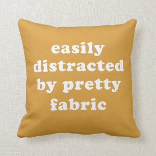 Distracted By Pretty Fabric Funny Quilter Quote Cushion