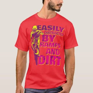 Distracted by Ramps and dirt stunt racer MTB BMX   T-Shirt