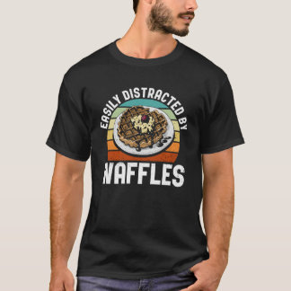 Distracted by Waffles Eating Waffle Syrup T-Shirt