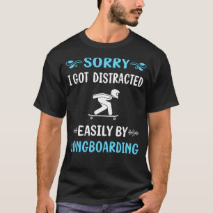 Distracted Longboarding Longboard Longboarder T-Shirt