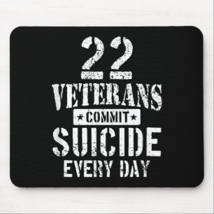 Distressed 22 Veterans Commit Suicide Every Day Mouse Mat
