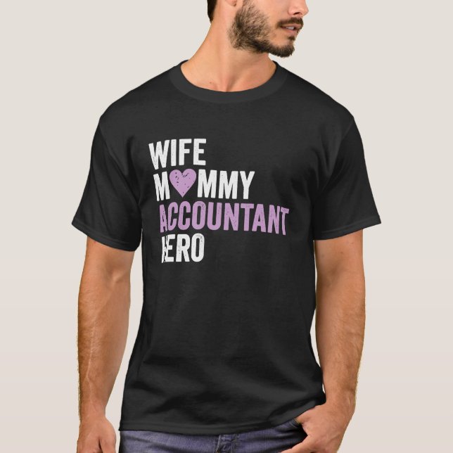Distressed Accountan Wife Mommy Accountant Hero T-Shirt (Front)
