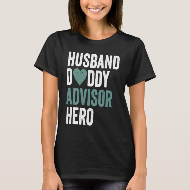 Distressed Advisor  Husband Daddy Advisor Hero T-Shirt (Front)