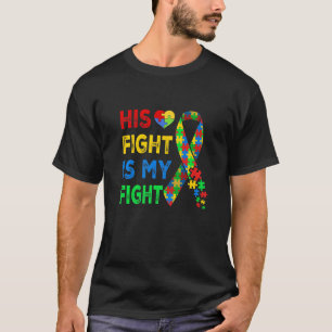 Distressed Autism Awareness His Fight My Fight Dad T-Shirt