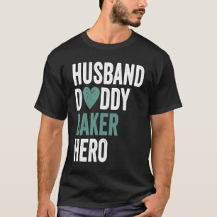 Distressed Baker  Husband Daddy Baker Hero T-Shirt