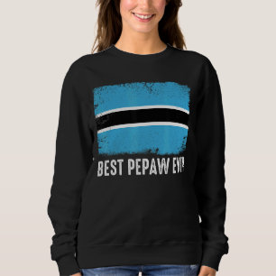 Distressed Botswana Flag Best Pepaw Ever Family Sweatshirt