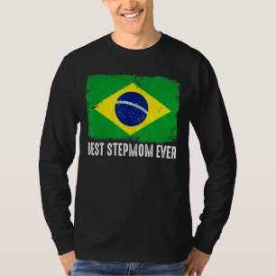 Distressed Brazil Flag Best Stepmom Ever Patriotic T-Shirt